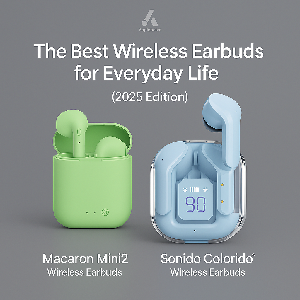 🎧 The Best Wireless Earbuds for Everyday Life (2025 Edition)